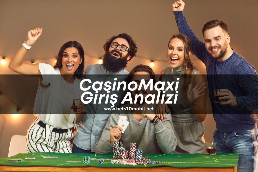 casinomaxi-giris-analizi